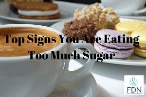 Top Signs You Are Eating Too Much Sugar - Functional Diagnostic Nutrition