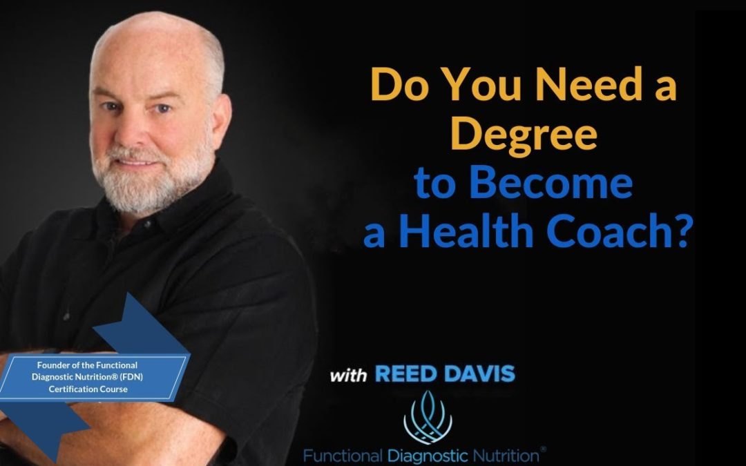 Functional Diagnostic Nutrition® Do You Need a Degree to Become a Health  Coach? - Functional Diagnostic Nutrition