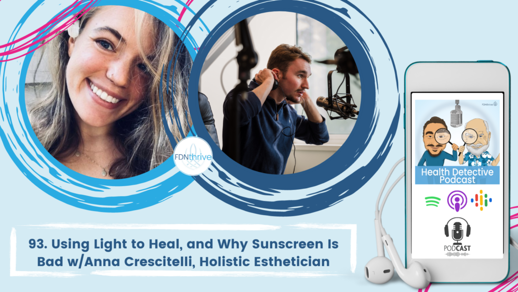 sunlight heals, sunscreen is bad, Health Detective Podcast, Evan Transue