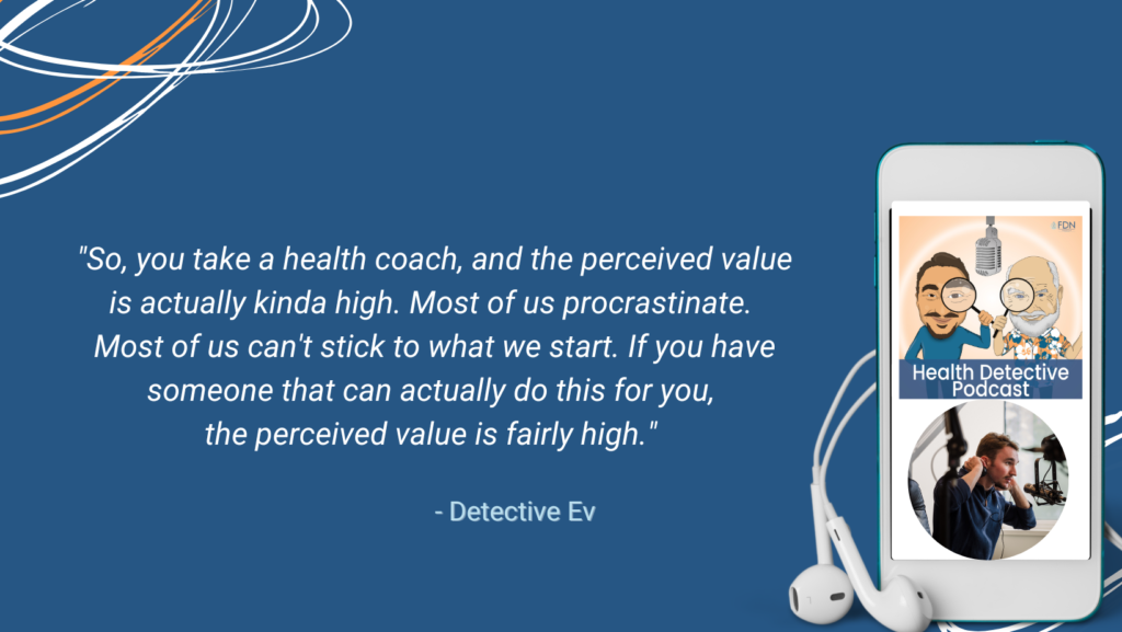 HEALTH COACH PERCEIVED VALUE IS HIGH, HELP PEOPLE REACH THEIR HEALTH GOALS, FDN, FDNTRAINING, HEALTH DETECTIVE PODCAST