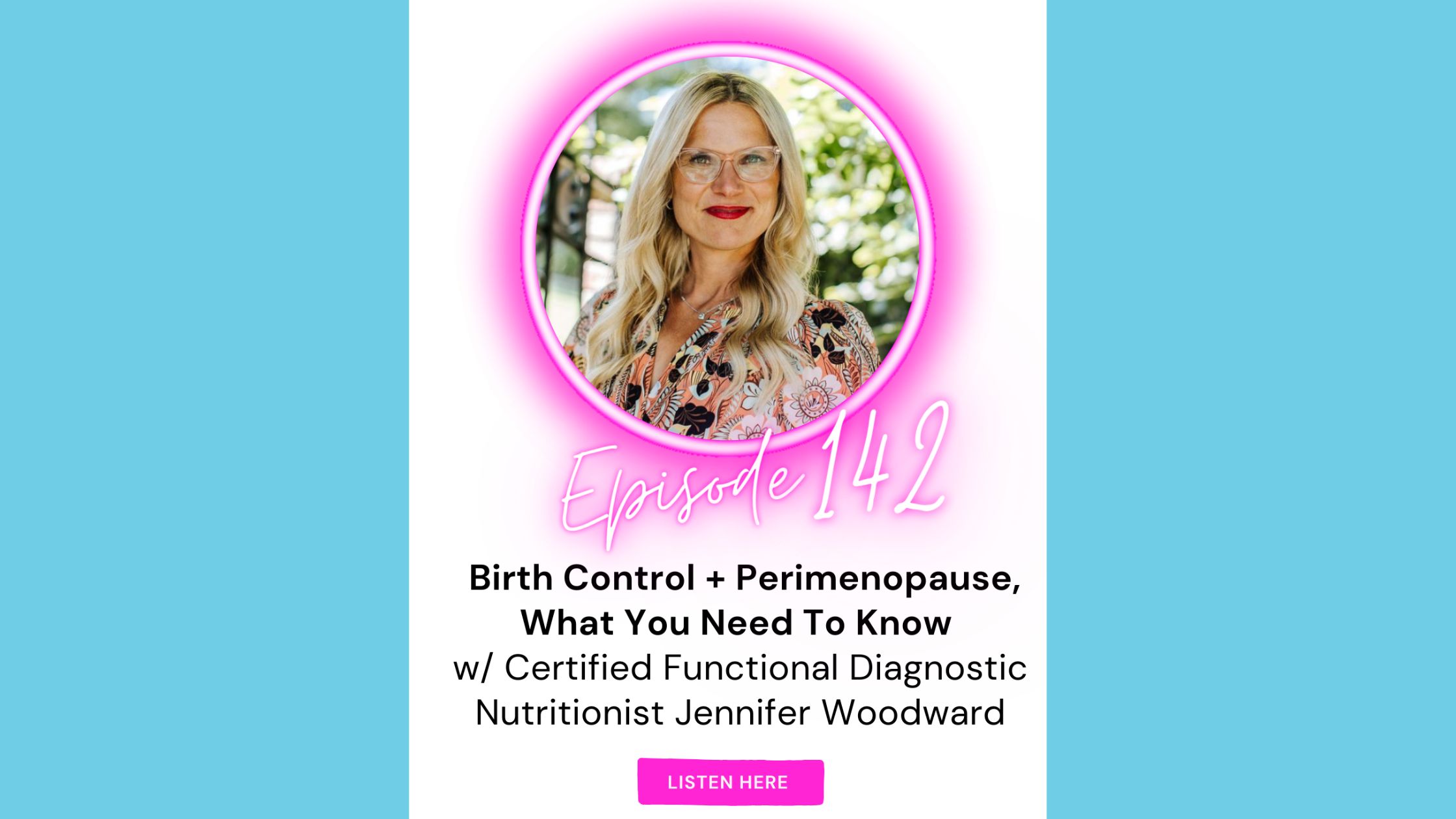 Ep 142: Birth Control + Perimenopause, What You Need To Know W  Board 