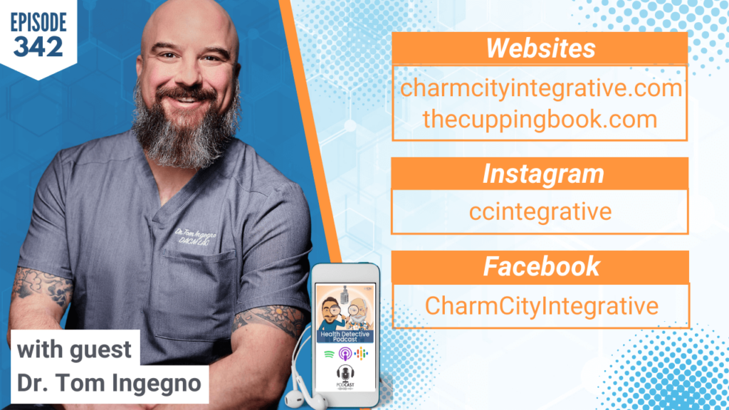 CUPPING THERAPY, CUPPING, ANCIENT AND MODERN USES OF CUPPING THERAPY, DR. TOM INGEGNO, CHARM CITY INTEGRATIVE, INFLAMMATION, ANTI INFLAMMATORY, HEALING, HEALTH TIPS, HEALTH, WELLNESS, FDN, FDNTRAINING, HEALTH DETECTIVE PODCAST, DETECTIVE EV, EVAN TRANSUE