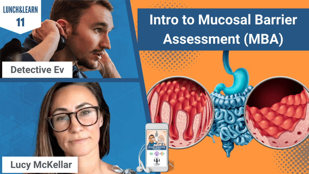 INTRO TO MUCOSAL BARRIER ASSESSMENT, MBA, MUCOSAL BARRIER ASSESSMENT, MUCOSAL BARRIER, LEAKY GUT, INTESTINAL PERMEABILITY, DETECTIVE EV, LUCY MCKELLAR, FDN, FDNTRAINING, HEALTH, HEALTH TIPS, FUNCTIONAL LABS, LABS, LAB DATA