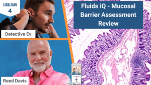 MUCOSAL BARRIER ASSESSMENT, MBA, LAB REVIEW, MUCOSAL BARRIER, GUT BARRIER, GUT HEALTH, LEAKY GUT, LAB&LEARN, REED DAVIS, FDN, FDNTRAINING, HEALTH DETECTIVE PODCAST, DETECTIVE EV, EVAN TRANSUE, HEALTH, HEALTH TIPS